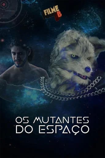 Filme B - Os Mutantes do Espaço (2017) poster