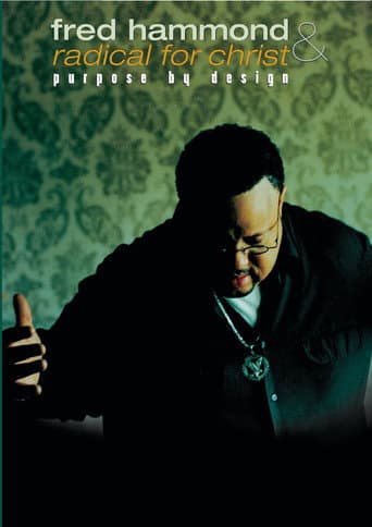Fred Hammond and Radical for Christ: Purpose By Design (2007) poster