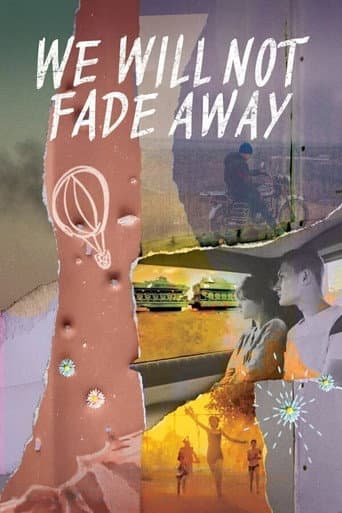 We Will Not Fade Away (2023) poster