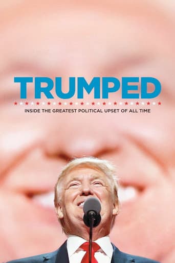 Trumped: Inside the Greatest Political Upset of All Time (2017) poster