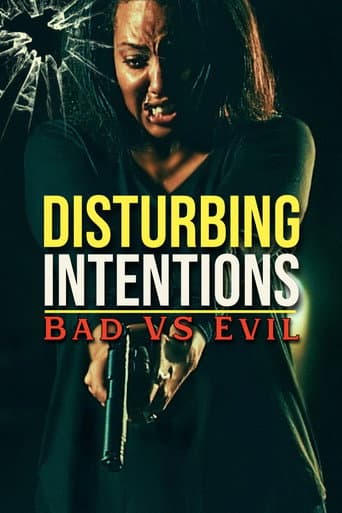 Disturbing Intentions: Bad vs Evil (2025) poster