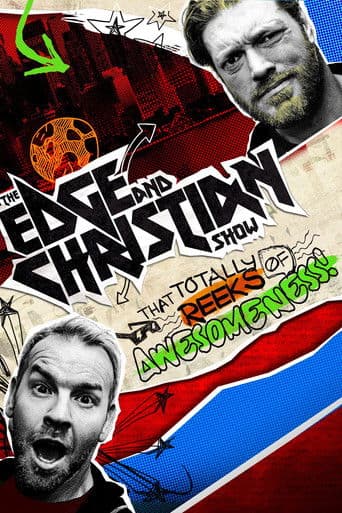 The Edge and Christian Show That Totally Reeks of Awesomeness (2016) poster