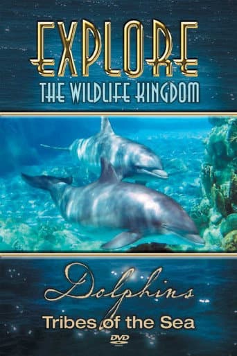 Explore the Wildlife Kingdom: Dolphins - Tribes of the Sea (2006) poster