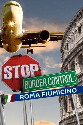 Stop! Border Control: Roma Fiumicino (2024) poster