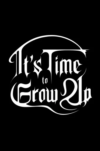 It's Time to Grow Up (2027) poster