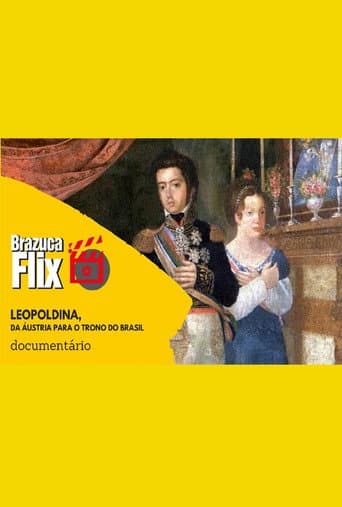 Leopoldina, da Áustria para o trono do Brasil (2018) poster