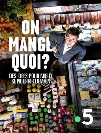 On mange quoi ? Des idées pour mieux se nourrir demain (2025) poster
