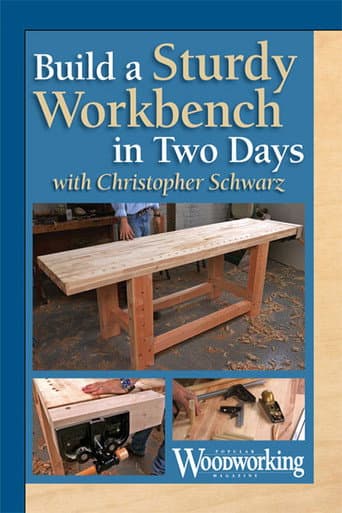Build a Sturdy Workbench in Two Days with Christopher Schwarz (2013) poster