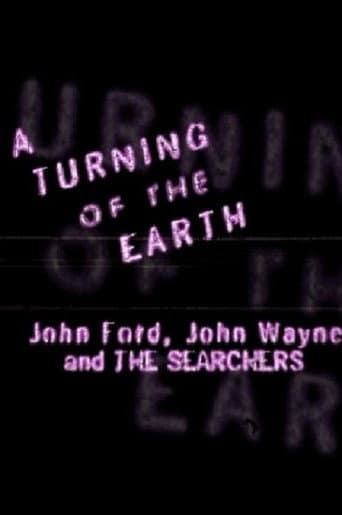 A Turning of the Earth: John Ford, John Wayne and 'The Searchers' (1998) poster