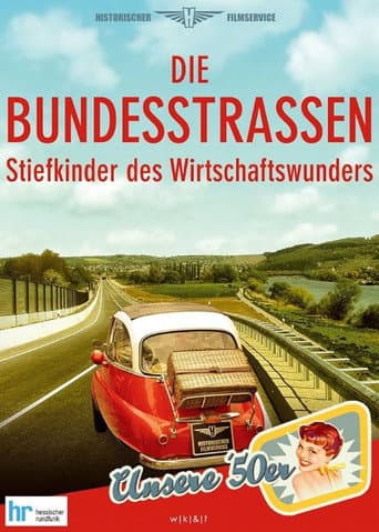 Die Bundesstrassen - Stiefkinder des Wirtschaftswunders (1957) poster