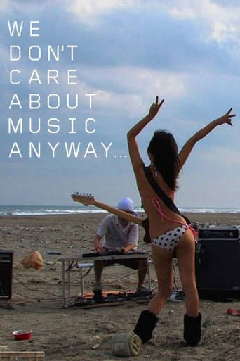 We Don't Care About Music Anyway (2011) poster
