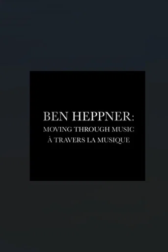 Ben Heppner: Moving Through Music (2016) poster