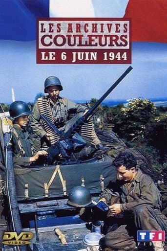 Les archives en couleur - Le 6 juin 1944 (2004) poster