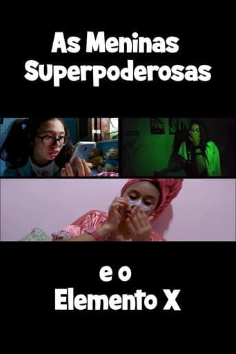 Superpoderosas e o Elemento X (2019) poster