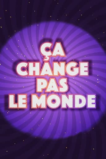 Ça change pas le monde (2018) poster