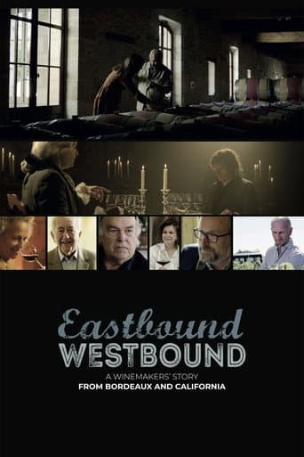 Eastbound Westbound: A Winemaker’s Story From Bordeaux and California (2022) poster