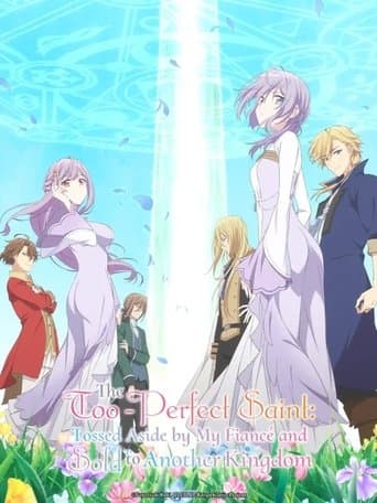 The Too-Perfect Saint: Tossed Aside by My Fiancé and Sold to Another Kingdom (2025) poster