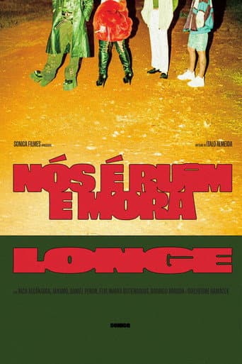 Nós é Ruim e Mora Longe (2025) poster