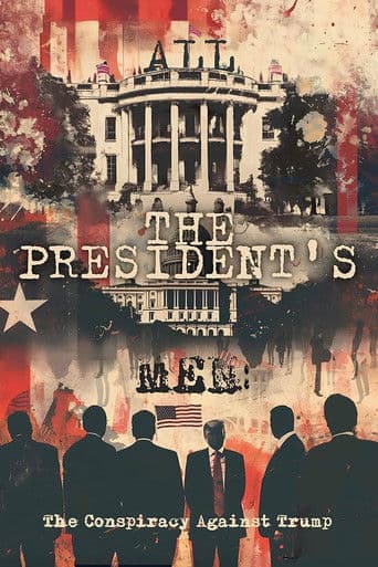 All the President's Men: The Conspiracy Against Trump (2024) poster