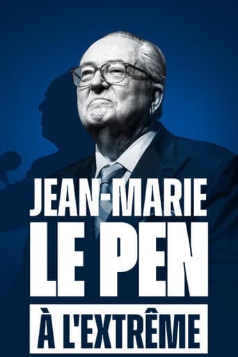 Jean-Marie Le Pen : À l'extrême (2025) poster
