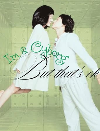 I'm a Cyborg, But That's OK (2006) poster