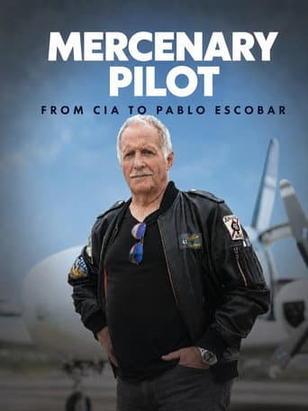 Mercenary Pilot From CIA to Pablo Escobar (2020) poster