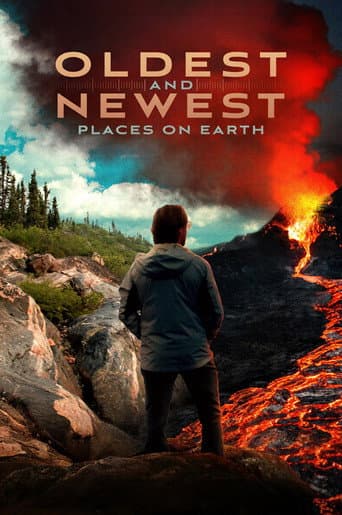 Oldest and Newest Places on Earth (2025) poster