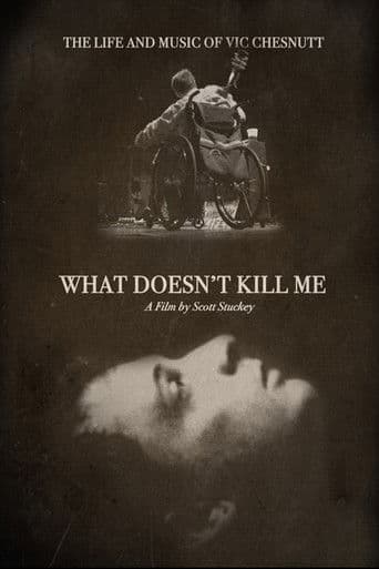 What Doesn’t Kill Me: The Life and Music of Vic Chesnutt (2016) poster
