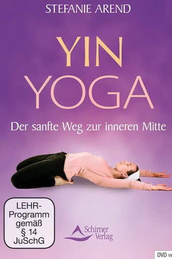 Yin Yoga - the gentle path to inner center (2011) poster