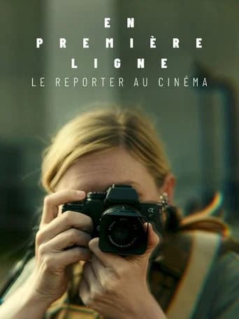En première ligne, le reporter au cinéma (2025) poster