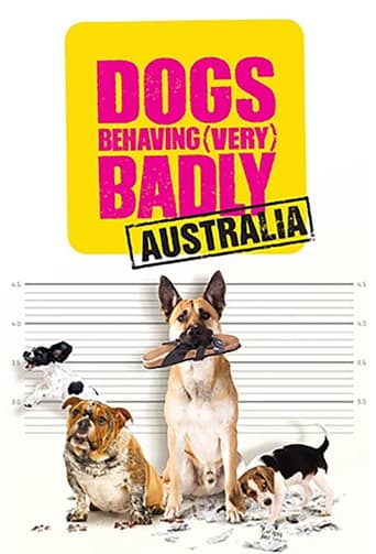 Dogs Behaving (Very) Badly Australia (2023) poster