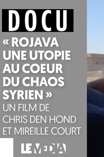 Rojava, une utopie au cœur du chaos syrien (2017) poster