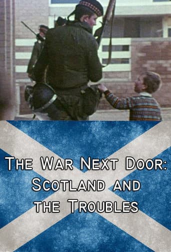 The War Next Door: Scotland and the Troubles (2019) poster