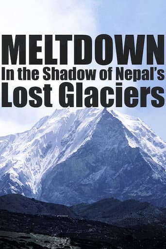 Meltdown: In the Shadow of Nepal’s Lost Glaciers (2006) poster