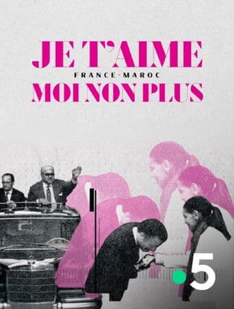 Je t'aime moi non plus - France-Maroc (2026) poster