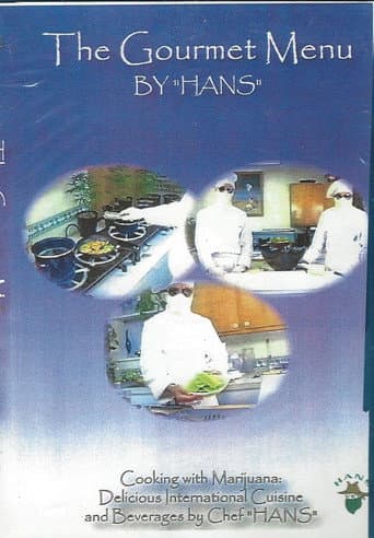 Cannabis - Cooking with Marijuana - The Gourmet Menu by Chef Hans (2004) poster