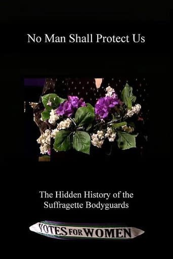 No Man Shall Protect Us: The Hidden History of the Suffragette Bodyguards (2018) poster