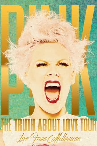 P!NK: The Truth About Love Tour - Live from Melbourne (2013) poster