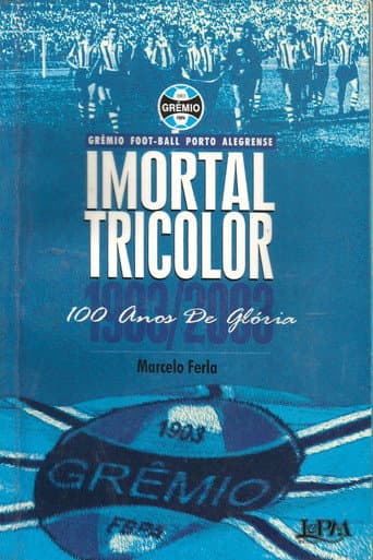 Imortal Tricolor - 100 Anos De Glória (2003) poster