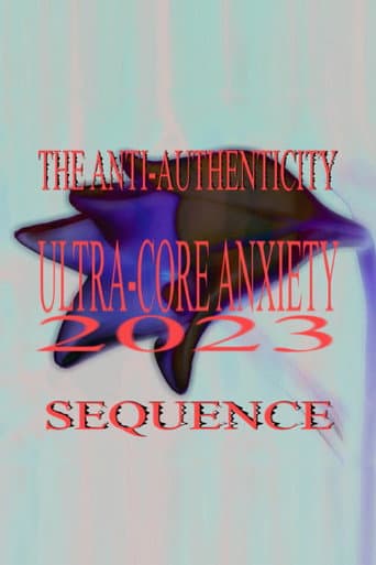 Ultra-Core Anxiety 2023: The Anti-Authenticity Sequence (2023) poster