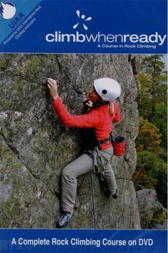 Climb When Ready - A Course in Rock Climbing (2005) poster