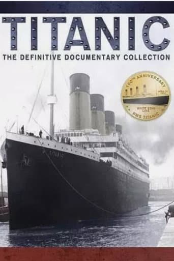 Titanic - The Definitive Documentary Collection (2012) poster