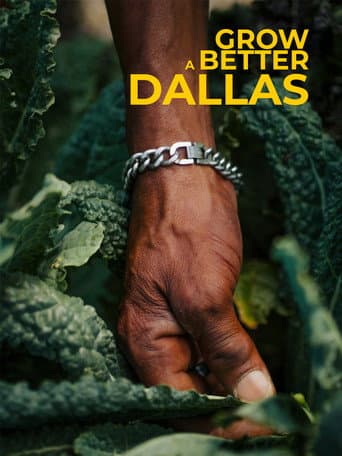 Grow a Better Dallas (2024) poster