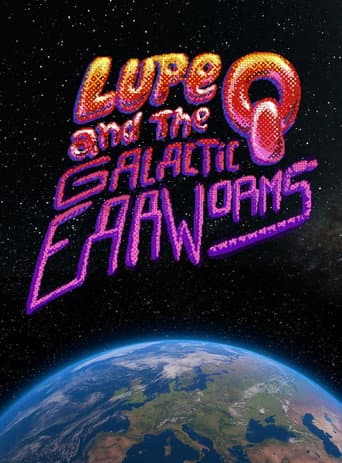 Lupe Q and the Galactic Earworms (2025) poster