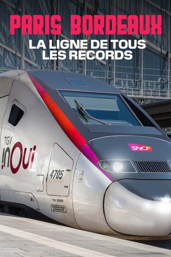 TGV Paris-Bordeaux, la ligne de tous les records (2021) poster