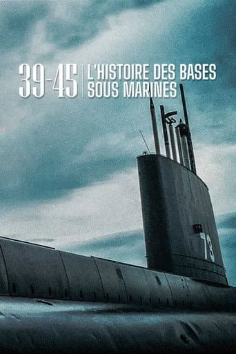 39-45 L'histoire des bases sous-marines (2019) poster