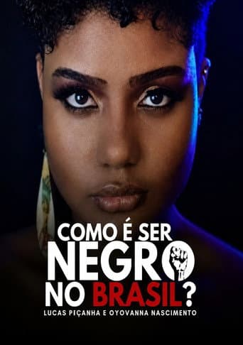 Como é ser negro no Brasil? (2021) poster