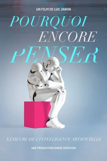 Pourquoi encore penser ? À l'heure de l'intelligence artificielle (2024) poster