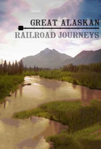 Great Alaskan Railroad Journeys (2019) poster