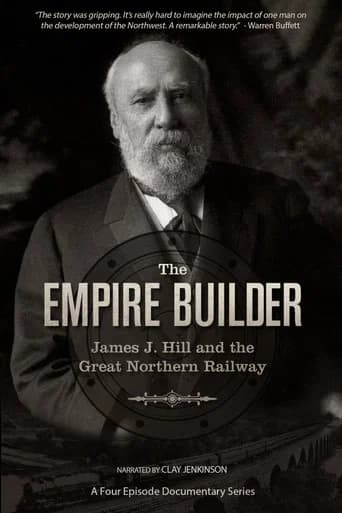 The Empire Builder: James J. Hill and The Great Northern Railway (2022) poster
